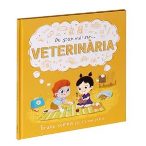 DE GRAN VULL SER... VETERINÀRIA | 9788411015523 | Llibreria Online de Tremp