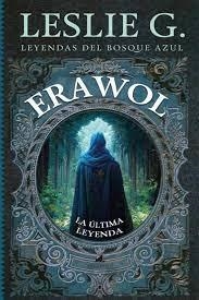 ERAWOL. LA ULTIMA LEYENDA | 9788411312486 | LESLIE G. | Llibreria Online de Tremp