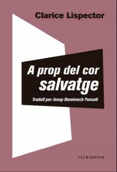 A PROP DEL COR SALVATGE | 9788473293655 | Llibreria Online de Tremp