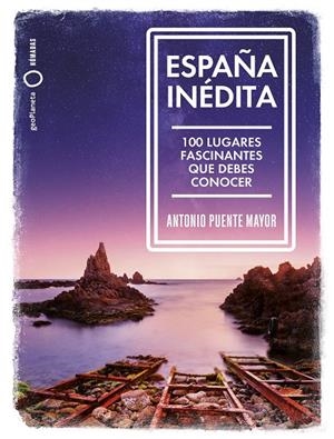 ESPAÑA INÉDITA | 9788408249771 | PUENTE MAYOR, ANTONIO