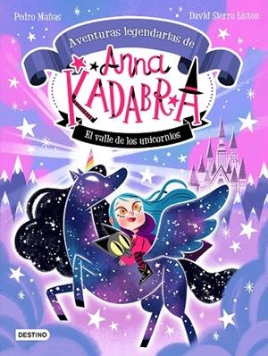 ANNA KADABRA. AVENTURAS LEGENDARIAS 1. EL VALLE DE LOS UNICORNIOS | 9788408260158 | MAÑAS, PEDRO/SIERRA LISTÓN, DAVID | Llibreria Online de Tremp
