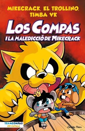 LOS COMPAS 4. LOS COMPAS I LA MALEDICCIÓ DEL MIKECRACK | 9788413894201 | MIKECRACK, EL TROLLINO Y TIMBA VK | Llibreria Online de Tremp