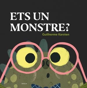 ETS UN MONSTRE? | 9788447948864 | KARSTEN, GUILHERME | Llibreria Online de Tremp