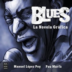 BLUES LA NOVELA GRÁFICA | 9788418703447 | LÓPEZ, MANUEL/MARFÀ, PAU