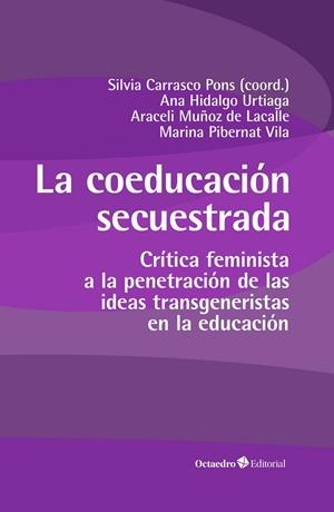 LA COEDUCACIÓN SECUESTRADA | 9788419506290 | CARRASCO PONS, SÍLVIA/HIDALGO URTIAGA, ANA/MUÑOZ LACALLE, ARACELI/PIBERNAT VILA, MARINA | Llibreria Online de Tremp
