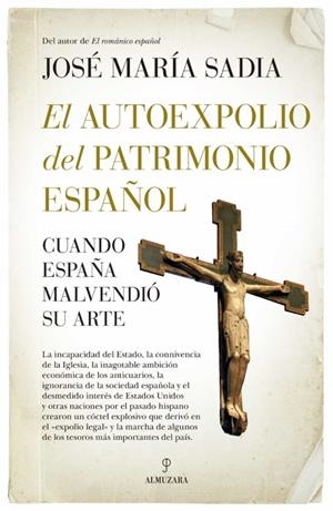 EL AUTOEXPOLIO DEL PATRIMONIO ESPAÑOL | 9788411311359 | JOSÉ MARÍA SADIA | Llibreria Online de Tremp