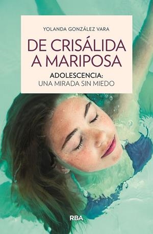 DE CRISÁLIDA A MARIPOSA. ADOLESCENCIA: UNA MIRADA SIN MIEDO | 9788411321945 | GONZÁLEZ VARA, YOLANDA | Llibreria Online de Tremp