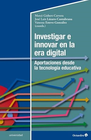 INVESTIGAR E INNOVAR EN LA ERA DIGITAL | 9788419023865 | GISBERT, MERCÈ/LÁZARO, JOSÉ LUIS/ESTEVE, VANESSA | Llibreria Online de Tremp