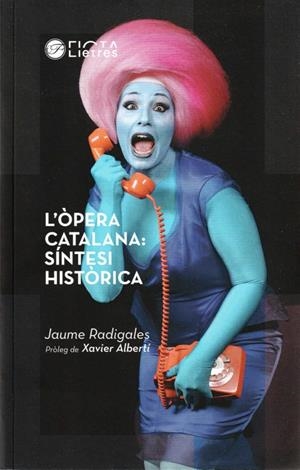 L'OPERA CATALANA: SINTESI HISTORICA | 9788494610486 | JAUME RADIGALES