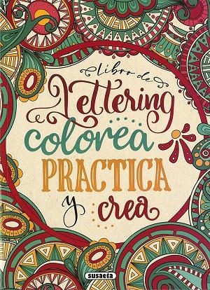LIBRO DE LETTERING. COLOREA , PRACTICA Y CREA | 9788467783452 | EDICIONES, SUSAETA | Llibreria Online de Tremp
