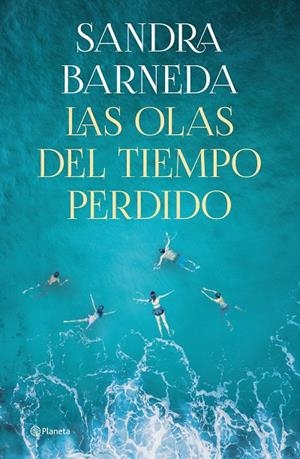 LAS OLAS DEL TIEMPO PERDIDO | 9788408261919 | BARNEDA, SANDRA | Llibreria Online de Tremp
