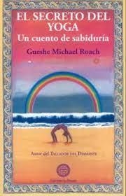 EL SECRETO DEL YOGA | 9788495094551 | MICHAEL ROACH, GUESHE | Llibreria Online de Tremp