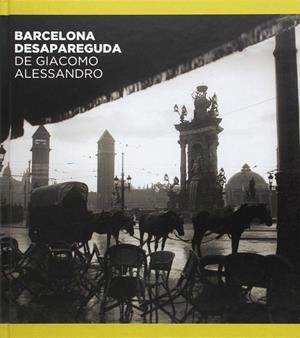 BARCELONA DESAPAREGUDA DE GIACOMO ALESSANDRO | 9788498509700 | NAVARRO ÁLVAREZ, JORGE/OLIVA PASCUET, VÍCTOR | Llibreria Online de Tremp