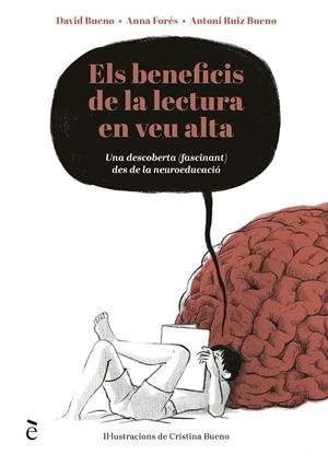 ELS BENEFICIS DE LA LECTURA EN VEU ALTA | 9788441232396 | BUENO TORRENS, DAVID/FORÉS MIRAVALLES, ANNA/RUIZ BUENO, ANTONIO | Llibreria Online de Tremp