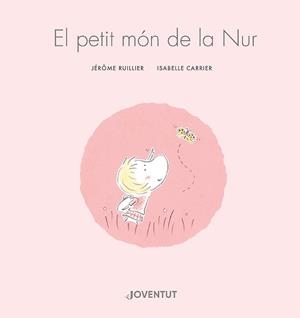EL PETIT MÓN DE LA NUR | 9788426148155 | RUILLIER, JÉRÔME | Llibreria Online de Tremp