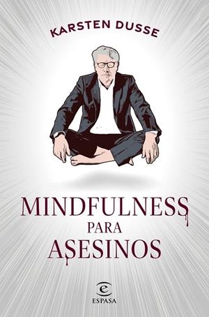 MINDFULNESS PARA ASESINOS | 9788467068665 | DUSSE, KARSTEN | Llibreria Online de Tremp