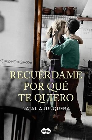 RECUÉRDAME POR QUÉ TE QUIERO | 9788491292258 | JUNQUERA, NATALIA | Llibreria Online de Tremp