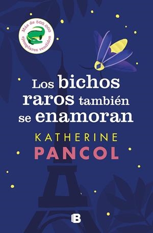 LOS BICHOS RAROS TAMBIÉN SE ENAMORAN | 9788466671453 | PANCOL, KATHERINE | Llibreria Online de Tremp