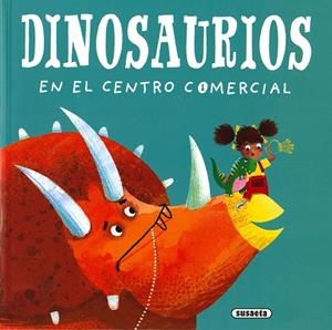 DINOSAURIOS EN EL CENTRO COMERCIAL | 9788467771527 | MURRAY, LILY | Llibreria Online de Tremp