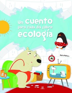 UN CUENTO PARA CADA DÍA SOBRE ECOLOGÍA | 9788466238663 | EQUIPO EDITORIAL | Llibreria Online de Tremp