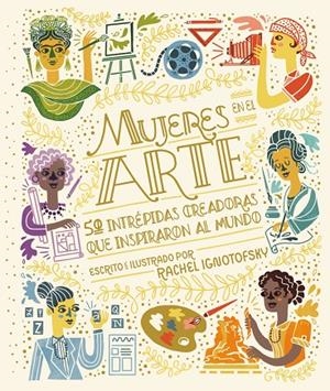 MUJERES EN EL ARTE | 9788418067983 | IGNOTOFSKY, RACHEL | Llibreria Online de Tremp