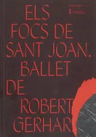 FOCS DE SANT JOAN, BALLET DE ROBERT GERHART | 9788409063734 | VARIOS AUTORES | Llibreria Online de Tremp