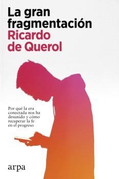 LA GRAN FRAGMENTACIÓN | 9788418741869 | DE QUEROL, RICARDO