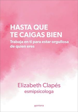 HASTA QUE TE CAIGAS BIEN | 9788419241399 | CLAPÉS (@ESMIPSICOLOGA), ELIZABETH | Llibreria Online de Tremp