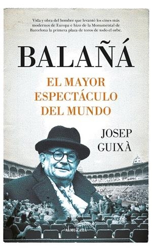 BALAÑÁ, EL MAYOR ESPECTÁCULO DEL MUNDO | 9788411313667 | JOSEP GUIXÀ | Llibreria Online de Tremp