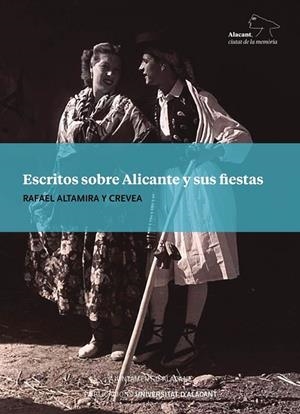 ESCRITOS SOBRE ALICANTE Y SUS FIESTAS | 9788413021973 | ALTAMIRA Y CREVEA, RAFAEL | Llibreria Online de Tremp