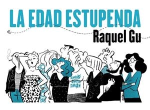 LA EDAD ESTUPENDA | 9788412417852 | GU, RAQUEL | Llibreria Online de Tremp