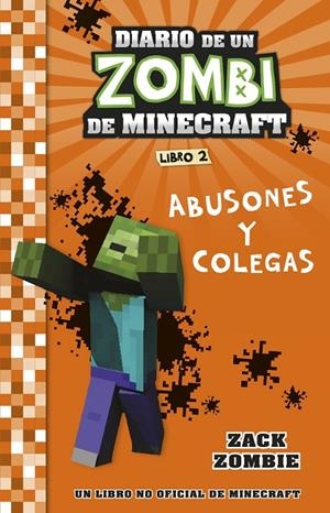 MINECRAFT. DIARIO DE UN ZOMBI DE MINECRAFT. ABUSONES Y COLEGAS | 9788408268048 | ZACK ZOMBIE | Llibreria Online de Tremp