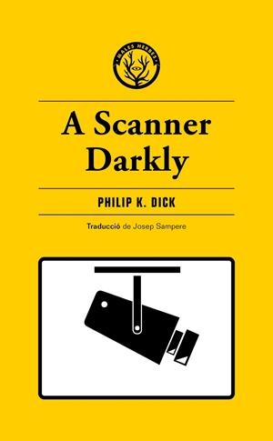A SCANNER DARKLY | 9788412538465 | K. DICK, PHILIP | Llibreria Online de Tremp