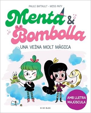 MENTA I BOMBOLLA 2 - UNA VEÏNA MOLT MÀGICA | 9788419378750 | BATTAULT, PAULE/MISS PATY | Llibreria Online de Tremp