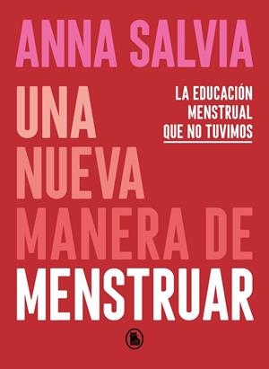 UNA NUEVA MANERA DE MENSTRUAR | 9788402423948 | SALVIA, ANNA | Llibreria Online de Tremp