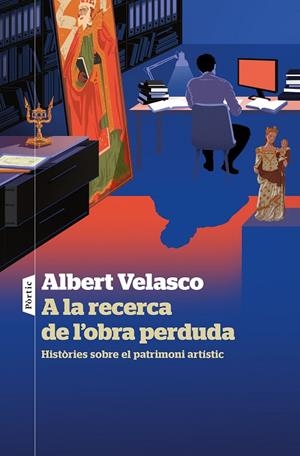 A LA RECERCA DE L'OBRA PERDUDA | 9788498095333 | VELASCO, ALBERT | Llibreria Online de Tremp
