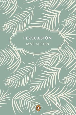PERSUASIÓN (EDICIÓN CONMEMORATIVA) | 9788491052777 | AUSTEN, JANE