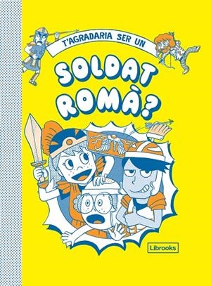 T'AGRADARIA SER UN SOLDAT ROMÀ? | 9788412087727 | DIVERSOS AUTORS | Llibreria Online de Tremp
