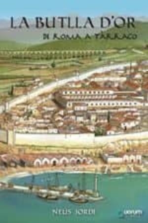 BUTLLA D'OR, LA - DE ROMA A TARRAGO | 9788416342112 | Llibreria Online de Tremp