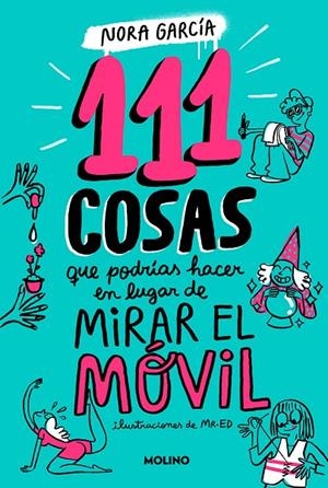 111 COSAS QUE PODRÍAS HACER EN LUGAR DE MIRAR EL MÓVIL | 9788427235755 | GARCÍA, NORA | Llibreria Online de Tremp