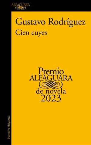 CIEN CUYES (PREMIO ALFAGUARA DE NOVELA 2023) | 9788420465630 | RODRÍGUEZ, GUSTAVO | Llibreria Online de Tremp