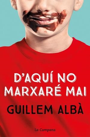 D'AQUÍ NO MARXARÉ MAI | 9788418226755 | ALBÀ, GUILLEM | Llibreria Online de Tremp