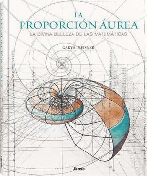 PROPORCION AUREA, LA | 9788411540193 | B. MEISNER, GARY | Llibreria Online de Tremp
