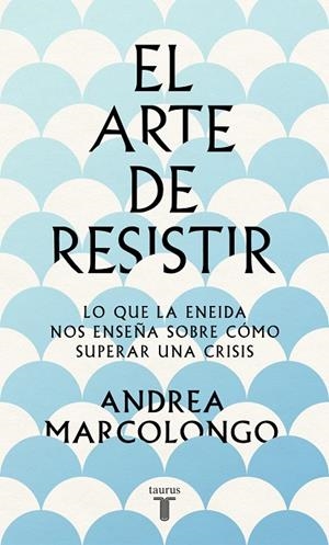 EL ARTE DE RESISTIR | 9788430624195 | MARCOLONGO, ANDREA | Llibreria Online de Tremp