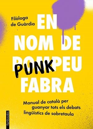 EN NOM DE PUNKPEU FABRA | 9788419150448 | FILÒLOGA DE GUÀRDIA | Llibreria Online de Tremp