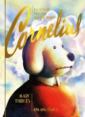 ALEGRE VIDA DEL TRISTE PERRO CORNELIUS,LA | 9788492615391 | MARC TORICES | Llibreria Online de Tremp