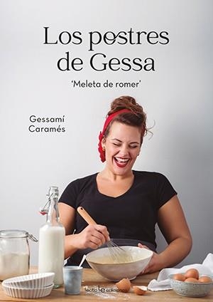 LOS POSTRES DE GESSA | 9788416918881 | CARAMÉS NÚÑEZ, GESSAMÍ | Llibreria Online de Tremp