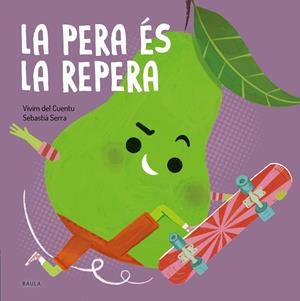 LA PERA ÉS LA REPERA | 9788447949090 | VIVIM DEL CUENTU | Llibreria Online de Tremp