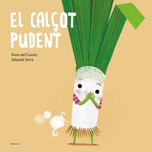 EL CALÇOT PUDENT | 9788447949250 | VIVIM DEL CUENTU | Llibreria Online de Tremp