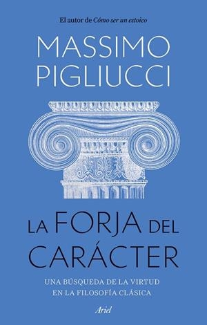 LA FORJA DEL CARÁCTER | 9788434436053 | PIGLIUCCI, MASSIMO | Llibreria Online de Tremp